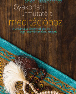 Szvámí Tadátmánanda: Gyakorlati útmutató a meditációhoz